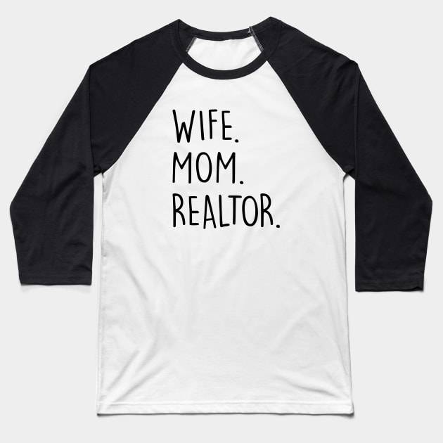 Wife Mom Realtor Baseball T-Shirt by Chelseaforluke